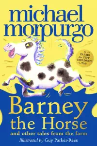 Barney the Horse and Other Tales From the Farm - Michael Morpurgo